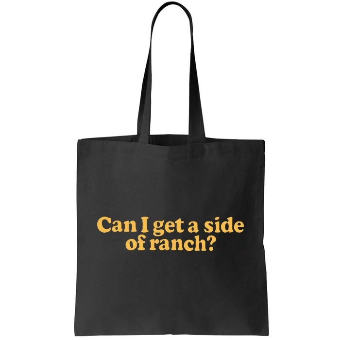 Can I Get A Side Of Ranch Tote Bag