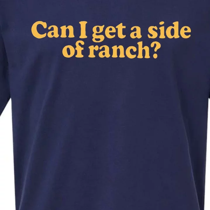 Can I Get A Side Of Ranch Sueded Cloud Jersey T-Shirt