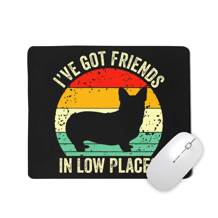 Corgi I've Got Friends In Low Places Pembroke Welsh Lover Mousepad