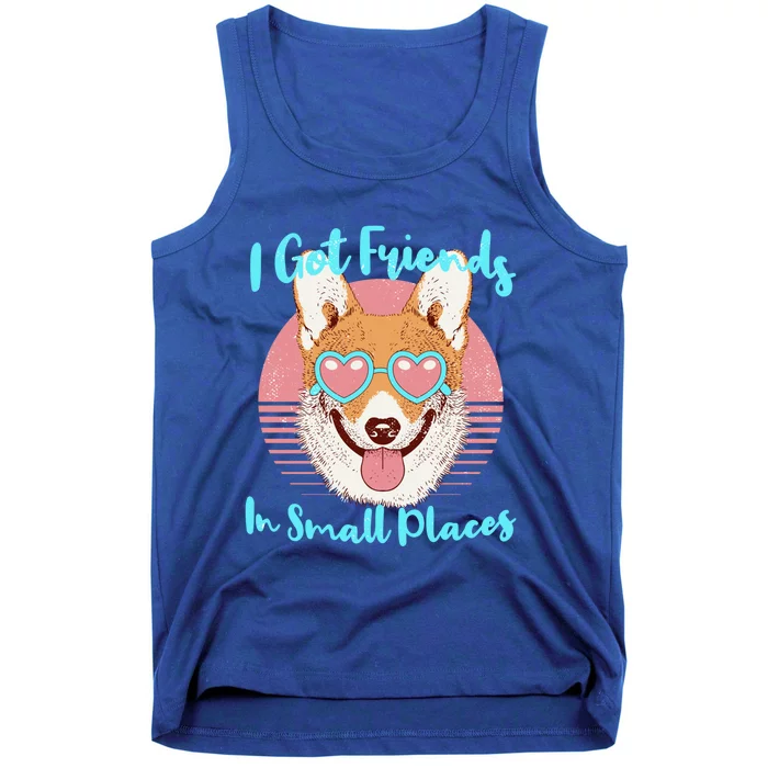 Corgi I Got Friends In Small Places Retro Pet Dog Lover Meaningful Gift Tank Top