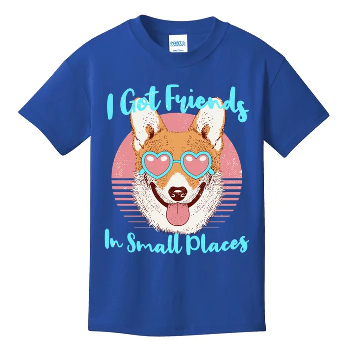 Corgi I Got Friends In Small Places Retro Pet Dog Lover Meaningful Gift Kids T-Shirt