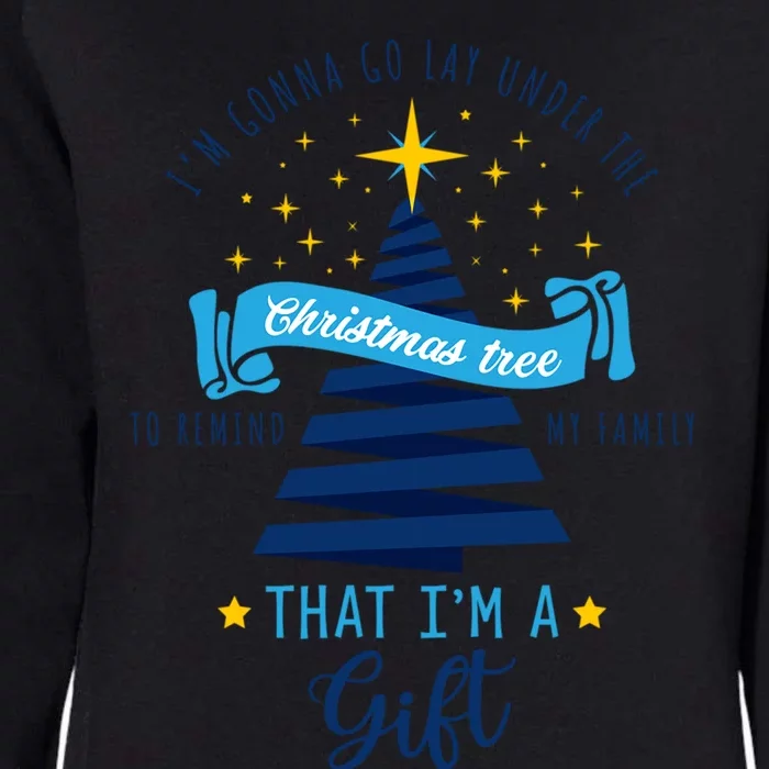 Christmas Im Gonna Go Lay Under The Christmas Tree Gift Womens California Wash Sweatshirt