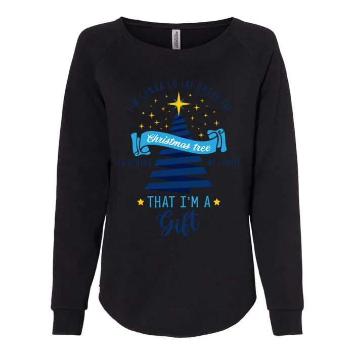 Christmas Im Gonna Go Lay Under The Christmas Tree Gift Womens California Wash Sweatshirt