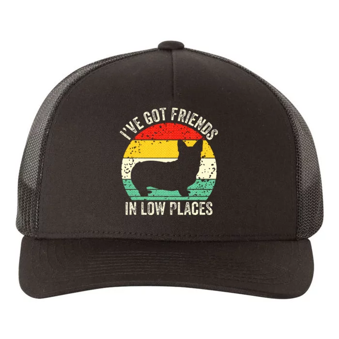 Corgi I've Got Friends In Low Places Pembroke Welsh Lover Yupoong Adult 5-Panel Trucker Hat