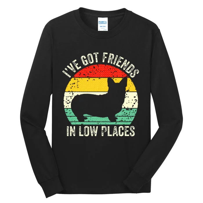 Corgi I've Got Friends In Low Places Pembroke Welsh Lover Tall Long Sleeve T-Shirt