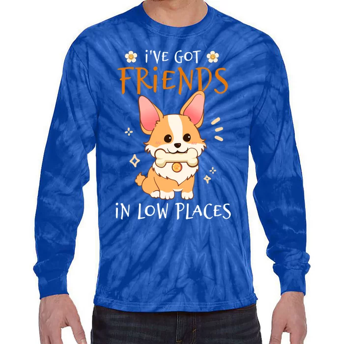 Corgi I've Got Friends In Low Places Pembroke Welsh Lover Great Gift Tie-Dye Long Sleeve Shirt