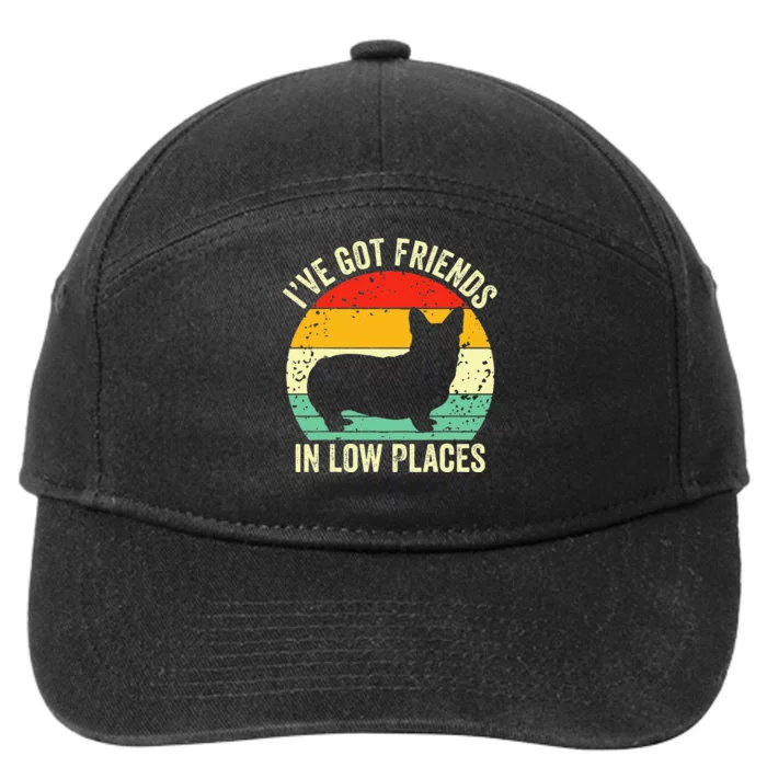 Corgi Ive Got Friends In Low Places Pembroke Welsh Lover Te 7-Panel Snapback Hat