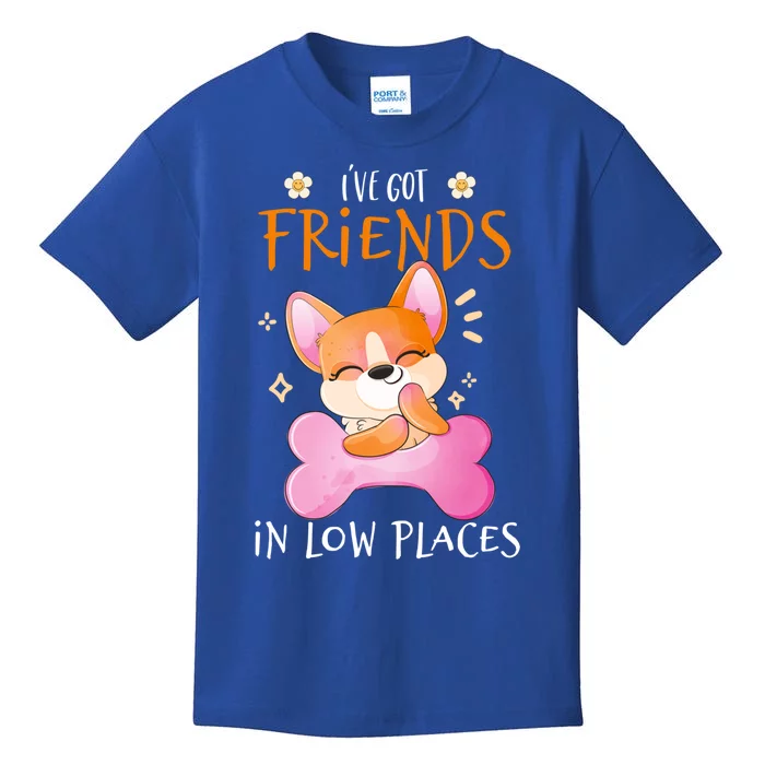 Corgi I've Got Friends In Low Places Pembroke Welsh Lover Gift Kids T-Shirt