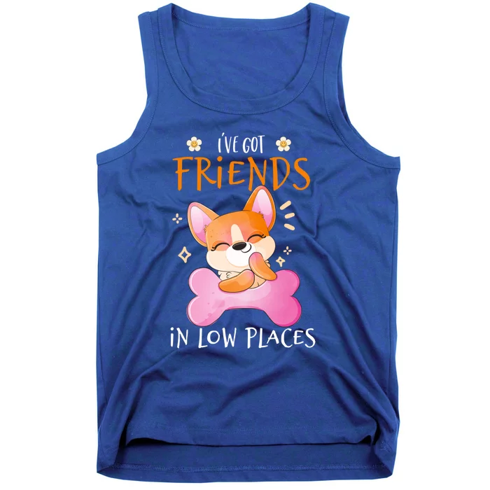 Corgi I've Got Friends In Low Places Pembroke Welsh Lover Gift Tank Top