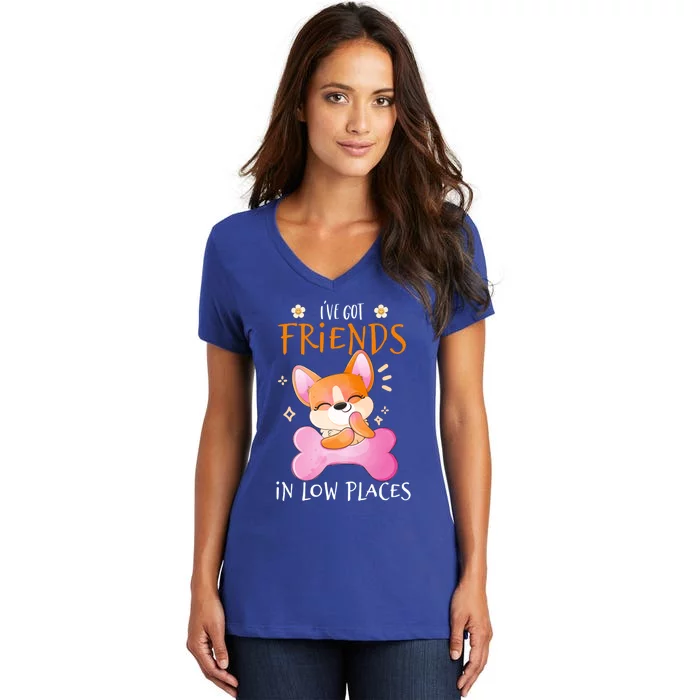 Corgi I've Got Friends In Low Places Pembroke Welsh Lover Gift Women's V-Neck T-Shirt