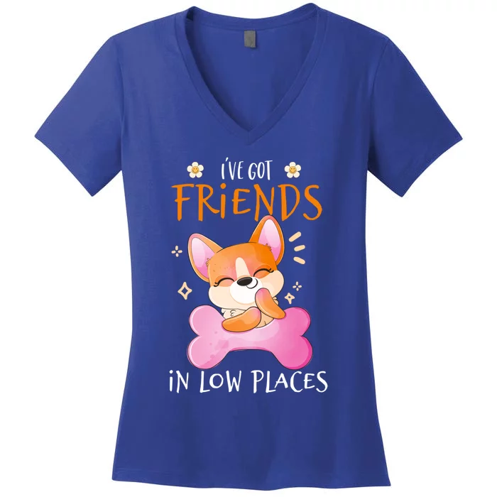 Corgi I've Got Friends In Low Places Pembroke Welsh Lover Gift Women's V-Neck T-Shirt