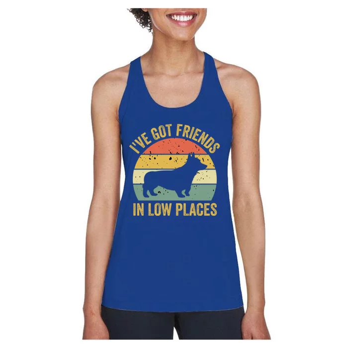 Corgi I've Got Friends In Low Places Pembroke Welsh Lover Cute Gift Women's Racerback Tank