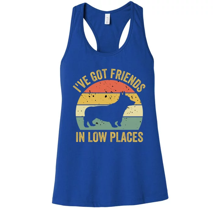 Corgi I've Got Friends In Low Places Pembroke Welsh Lover Cute Gift Women's Racerback Tank