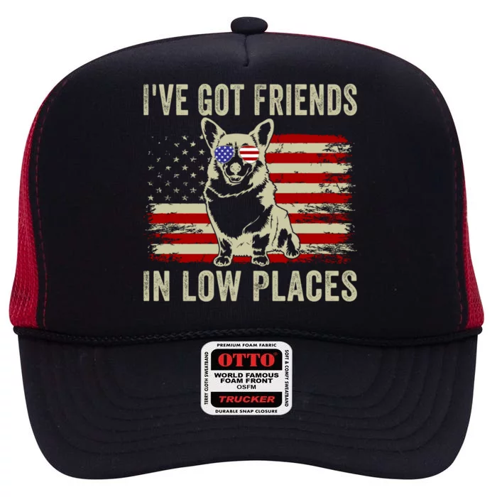 Corgi I've Got Friends In Low Places Pembroke Welsh Lover Cute Gift High Crown Mesh Trucker Hat