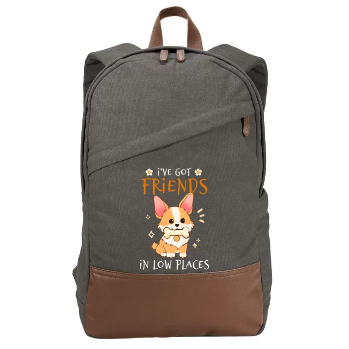 Corgi I've Got Friends In Low Places Pembroke Welsh Lover Gift Cotton Canvas Backpack