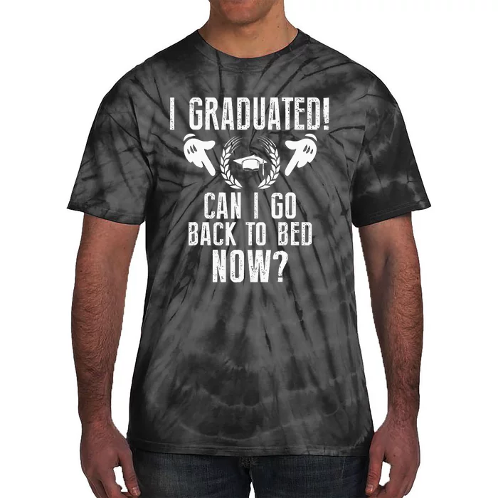 Can I Go Back To Bed Graduation Tie-Dye T-Shirt