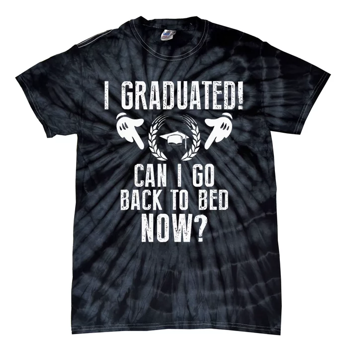 Can I Go Back To Bed Graduation Tie-Dye T-Shirt