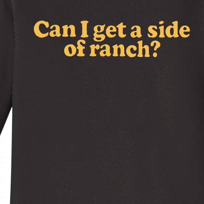 Can I Get A Side Of Ranch Baby Long Sleeve Bodysuit