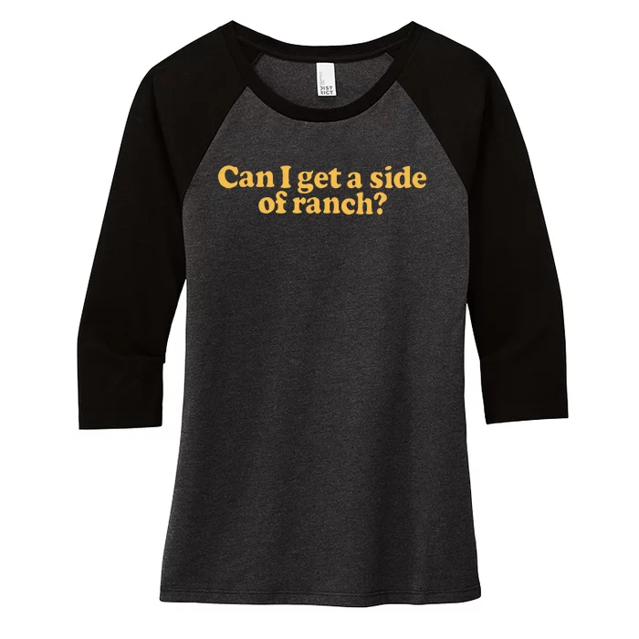 Can I Get A Side Of Ranch Women's Tri-Blend 3/4-Sleeve Raglan Shirt