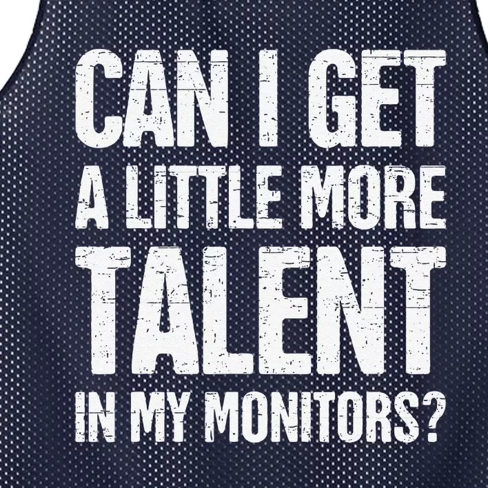 Can I Get A Little More Talent In My Monitors Funny Mesh Reversible Basketball Jersey Tank