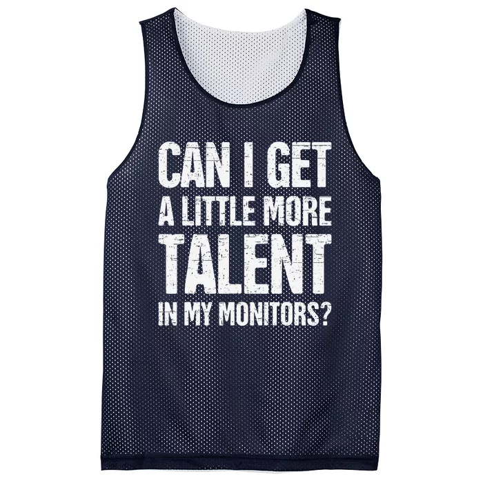 Can I Get A Little More Talent In My Monitors Funny Mesh Reversible Basketball Jersey Tank