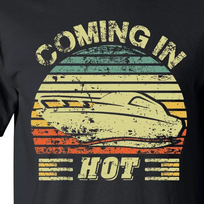 Coming In Hot Pontoon Captain Tall T-Shirt