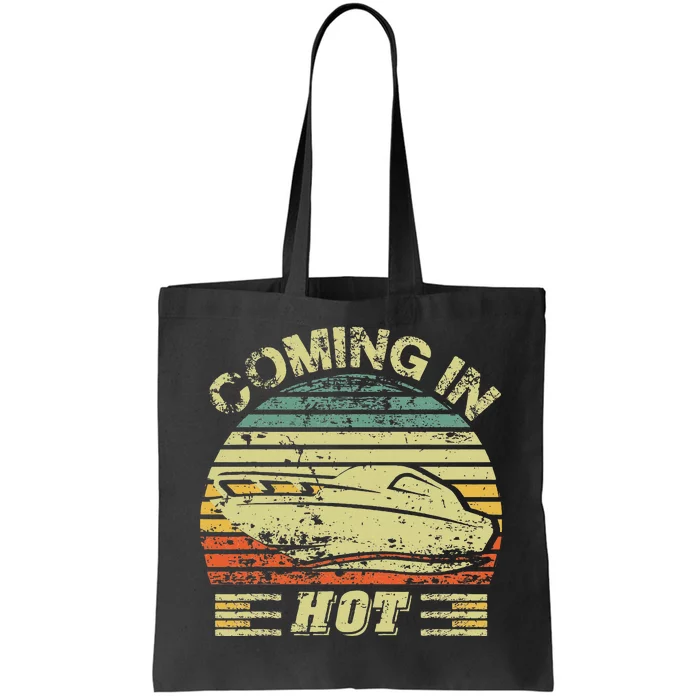 Coming In Hot Pontoon Captain Tote Bag