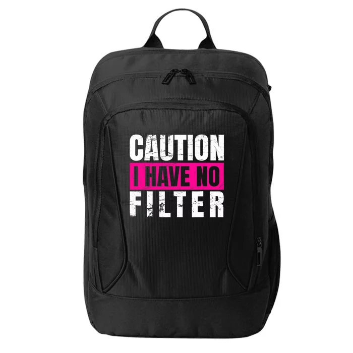 Caution I Have No Filter Sarcastic Quote Wo City Backpack