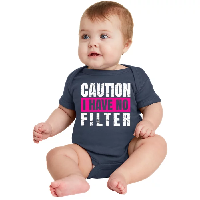 Caution I Have No Filter Sarcastic Quote Wo Baby Bodysuit