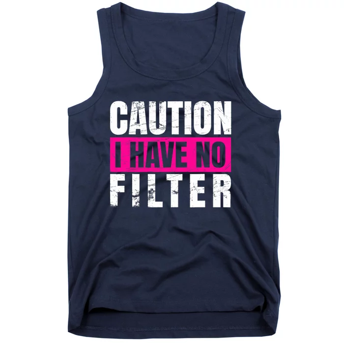 Caution I Have No Filter Sarcastic Quote Wo Tank Top