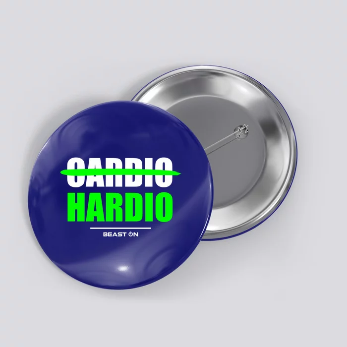 Cardio Is Hardio Bodybuilding Gains Gym Fitness Training Gift Button