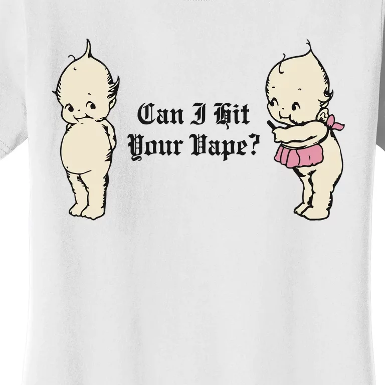 Can I Hit Your Vape Women's T-Shirt