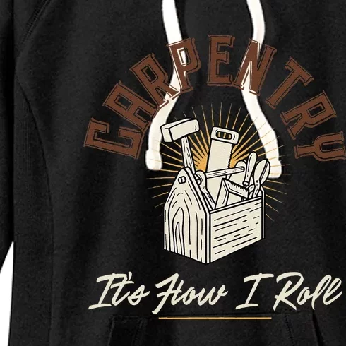 Carpentry Its How I Roll Funny Carpenter Women's Fleece Hoodie