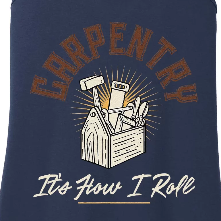 Carpentry Its How I Roll Funny Carpenter Ladies Essential Tank