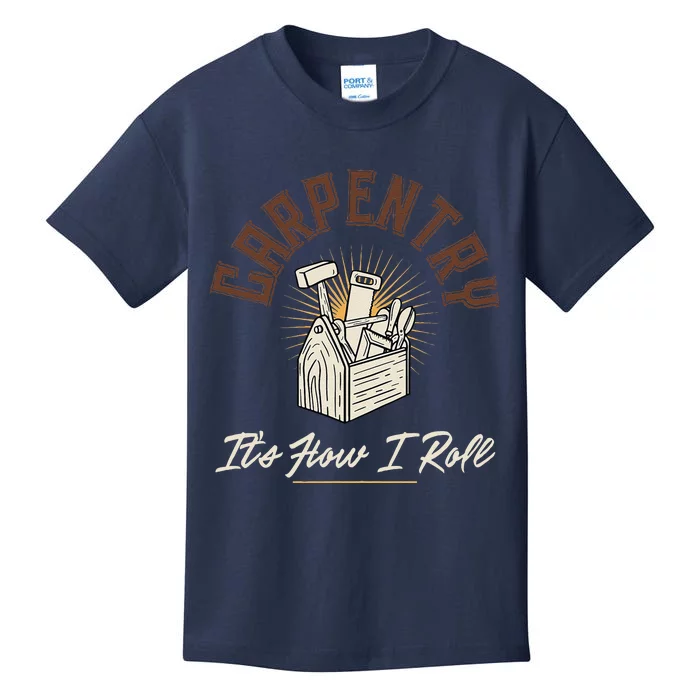 Carpentry Its How I Roll Funny Carpenter Kids T-Shirt