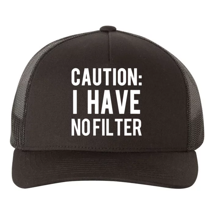 Caution I Have No Filter Funny Sarcastic Joke Yupoong Adult 5-Panel Trucker Hat