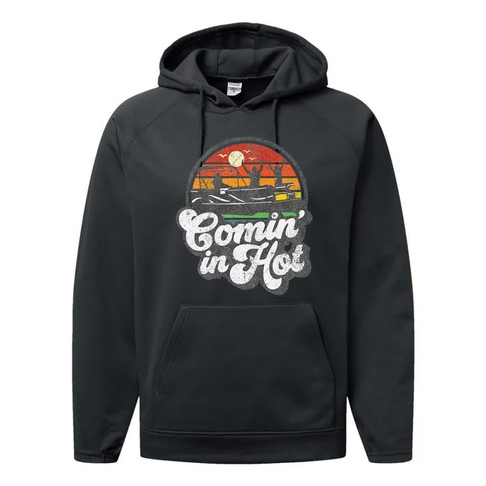 Comin In Hot Pontoon Boat Funny Boating Lake Pontooning Gift Performance Fleece Hoodie