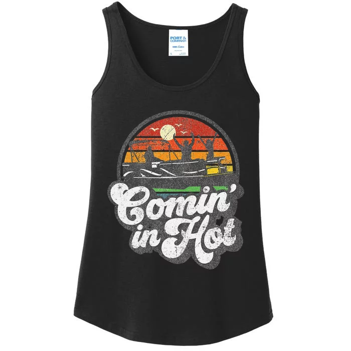 Comin In Hot Pontoon Boat Funny Boating Lake Pontooning Gift Ladies Essential Tank