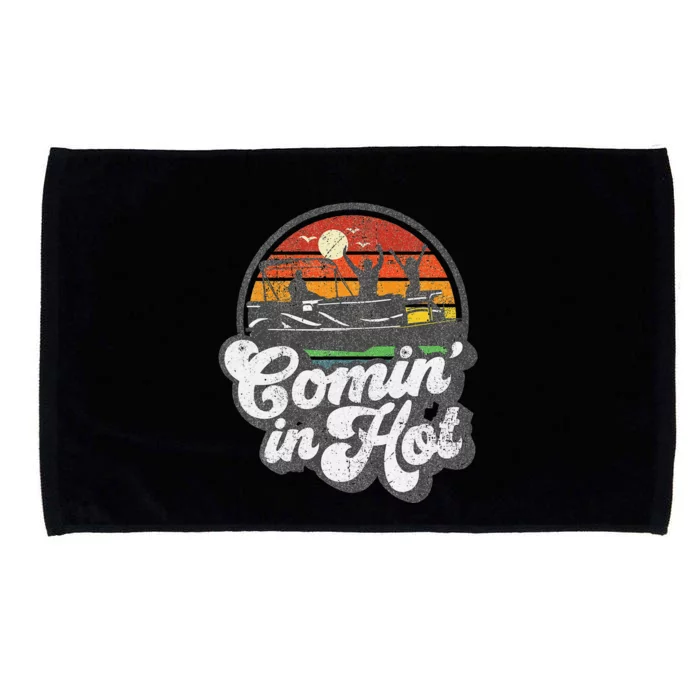 Comin In Hot Pontoon Boat Funny Boating Lake Pontooning Gift Microfiber Hand Towel