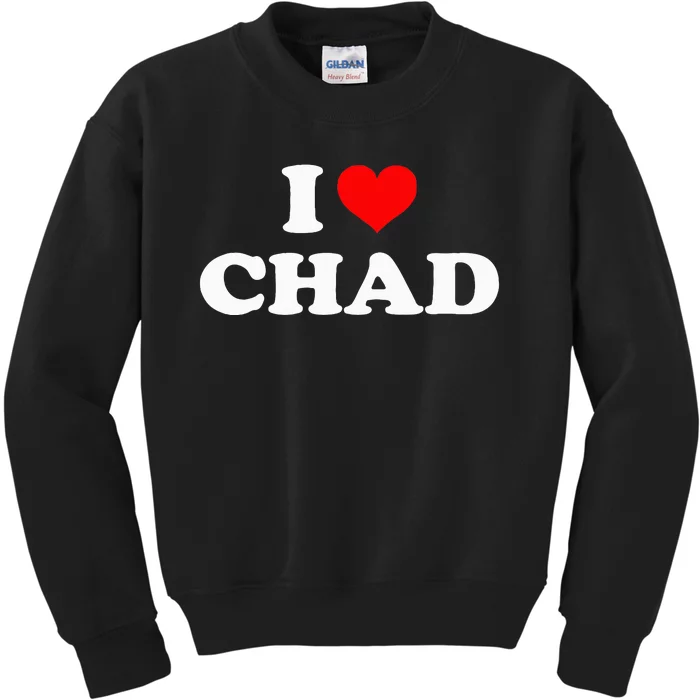 Chad I Heart Chad I Love Chad Kids Sweatshirt