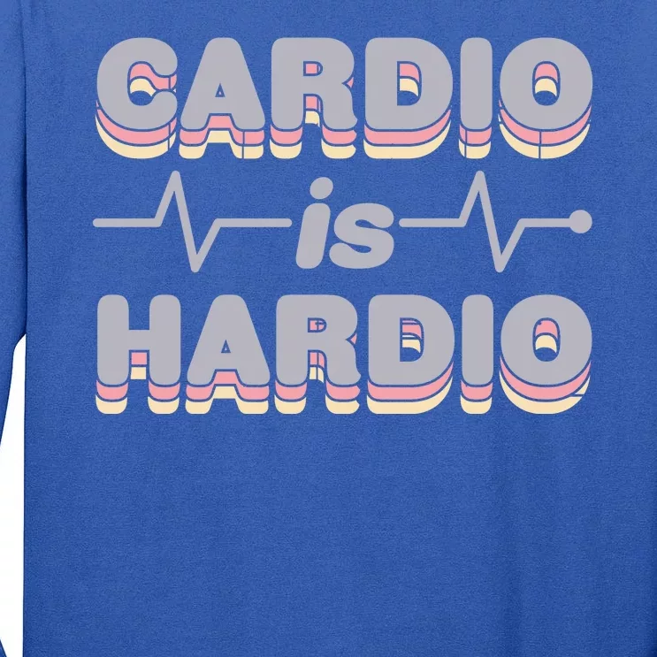 Cardio Is Hardio Tall Long Sleeve T-Shirt