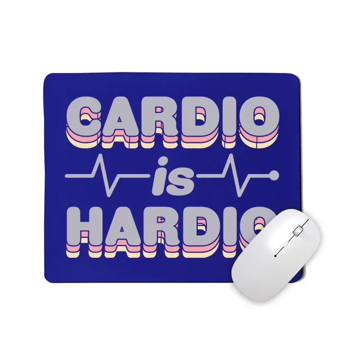 Cardio Is Hardio Mousepad