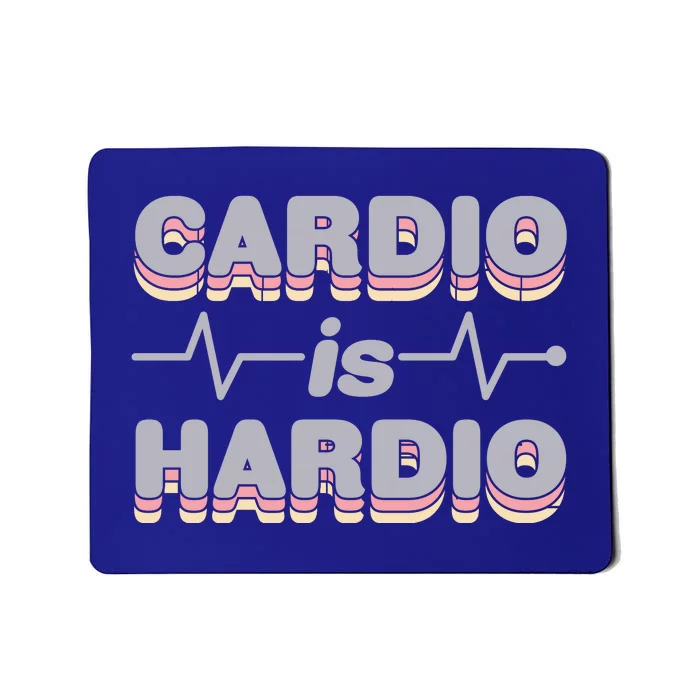 Cardio Is Hardio Mousepad