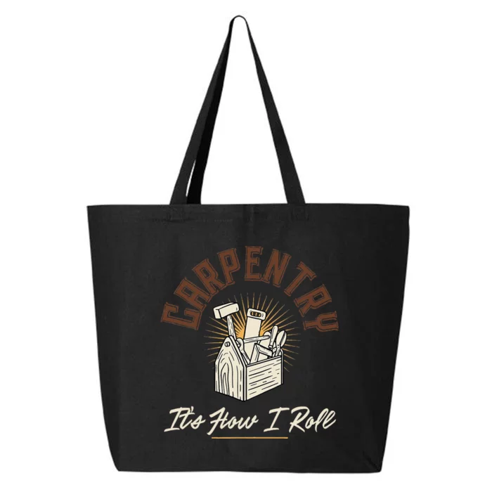 Carpentry Its How I Roll Funny Carpenter 25L Jumbo Tote