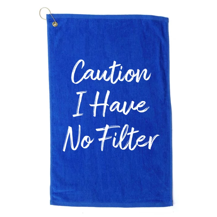 Caution I Have No Filter Gift Platinum Collection Golf Towel