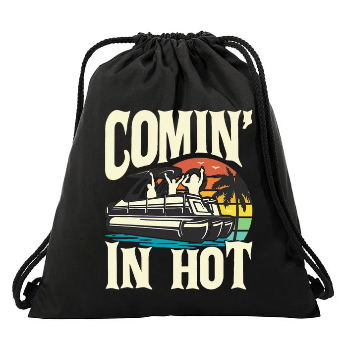 Comin In Hot Funny Pontoon Boat Pontooning Party Boat Drawstring Bag