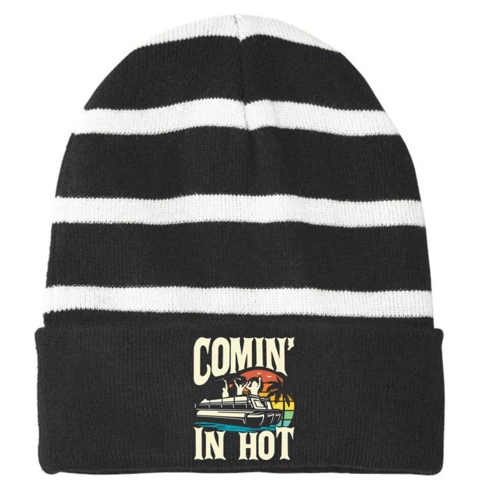 Comin In Hot Funny Pontoon Boat Pontooning Party Boat Striped Beanie with Solid Band