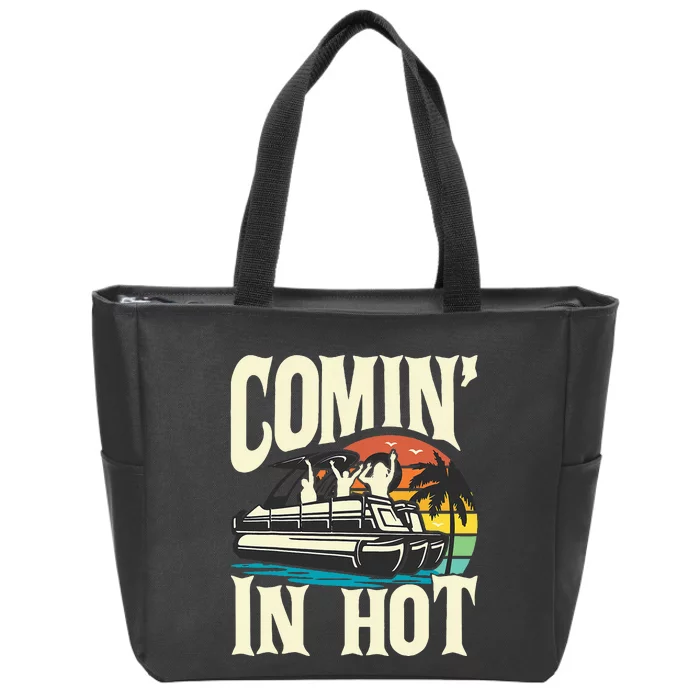 Comin In Hot Funny Pontoon Boat Pontooning Party Boat Zip Tote Bag