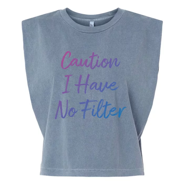 Caution I Have No Filter Gift Garment-Dyed Women's Muscle Tee