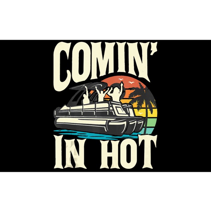 Comin In Hot Funny Pontoon Boat Pontooning Party Boat Bumper Sticker